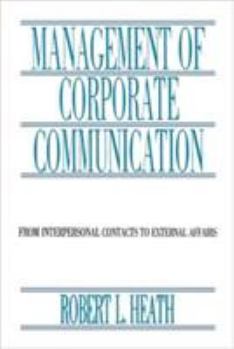 Paperback Management of Corporate Communication: From Interpersonal Contacts To External Affairs Book