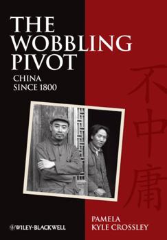 Paperback The Wobbling Pivot, China Since 1800: An Interpretive History Book