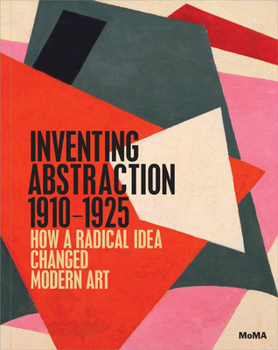 Hardcover Inventing Abstraction, 1910-1925 Book