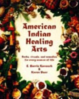 Paperback American Indian Healing Arts: Herbs, Rituals, and Remedies for Every Season of L Book