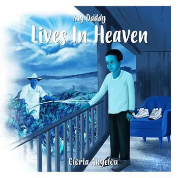 Paperback My Daddy Lives In Heaven Book