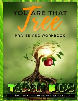 Paperback You are that Tree Children: Children's Bible Study and Sunday School Lessons Book