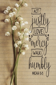 Act Justly, Love Mercy, Walk Humbly Micah 6:8: 2020 Diary, Planner - Week Per View - Gift with Biblical Quote