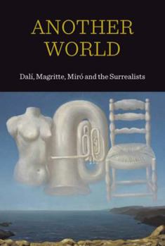 Paperback Another World: Dal!, Magritte, Miro and the Surrealists Book