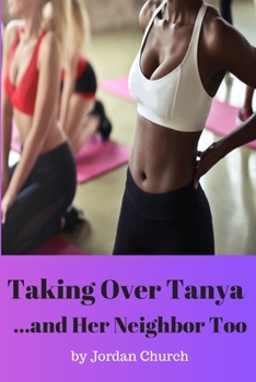 Taking Over Tanya... and Her Neighbor Too: Pet Play Dark, Rough Interracial Lesbian, Pony Play Adult, Sex Owner, Sex Pet Training, Sexually Submissive, ff Erotica (Teen Lesbians Taking Over)