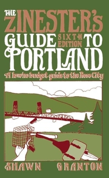 Paperback Zinester's Guide to Portland: A Low/No Budget Guide to the Rose City Book