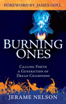 Paperback The Burning Ones: Calling Forth a Generation of Dread Champions Book