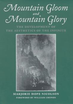 Mountain Gloom and Mountain Glory: The Development of the Aesthetics of the Infinite (Weyerhaeuser Environmental Classics) - Book  of the Weyerhaeuser Environmental Classics