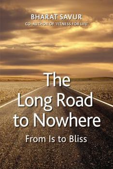 Paperback The Long Road to Nowhere: From Is to Bliss Book