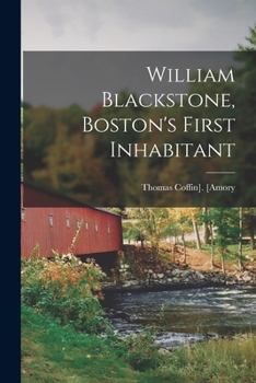 Paperback William Blackstone, Boston's First Inhabitant Book