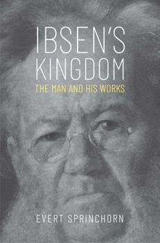 Hardcover Ibsen's Kingdom: The Man and His Works Book