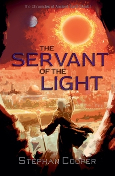 The Servant of the Light (The Chronicles of Ancient Earth)