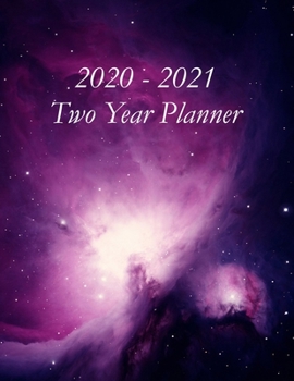 2020 – 2021 Two Year Planner: Orion Nebula Cover – Includes Major U.S. Holidays and Sporting Events