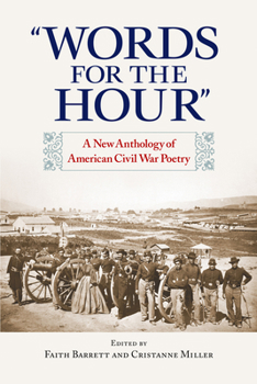 Paperback Words for the Hour: A New Anthology of American Civil War Poetry Book