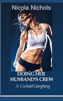 Paperback Doing Her Husband's Crew: A Cuckold Gangbang Book