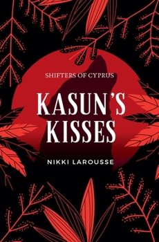 Kasun's Kisses (Shifters of Cyprus)