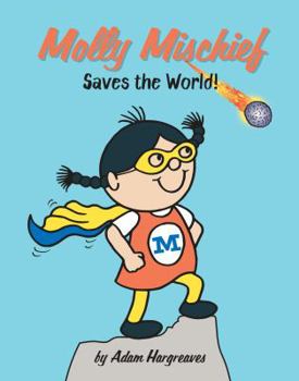 Molly Mischief Saves the World - Book #2 of the Molly Mischief