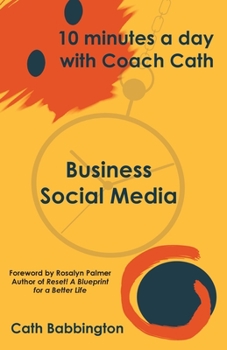 Paperback 10 Minutes a Day with Coach Cath: Business Social Media Book