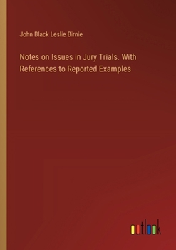 Paperback Notes on Issues in Jury Trials. With References to Reported Examples Book