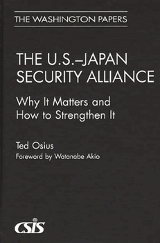 Hardcover The U.S.-Japan Security Alliance: Why It Matters and How to Strengthen It Book