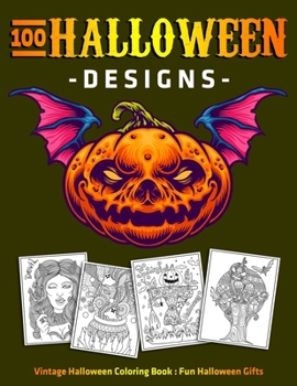 Paperback 100 Halloween Designs: Vintage Halloween Coloring Book: Fun Halloween Gifts Book
