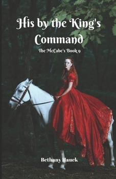 Paperback His by the King's Command: The McCabes Book 9 Book