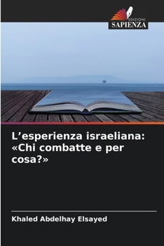Paperback L'esperienza israeliana: Chi combatte e per cosa? [Italian] Book