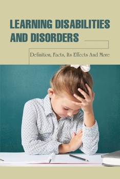 Learning Disabilities & Disorders: Definition, Facts, Its Effects & More: Learning Disabilities And Related Disabilities