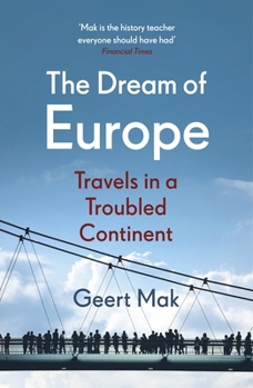 Paperback The Dream of Europe: Travels in a Troubled Continent Book