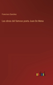 Hardcover Las obras del famoso poeta Juan De Mena [Spanish] Book