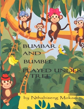 Paperback Bumbar and Bumbee played under a tree: The mischievous days of Bumbar and Bumbee Book