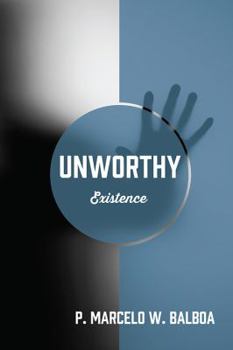 Paperback Unworthy: Existence Book