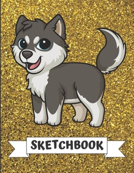 Sketchbook: Cute Little Husky Puppy Dog Cover Design with Glitter Printed Notebook and Journal. Perfect Doodling, Sketching and Writing Book for Kids and Adult of All Ages.