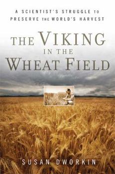 Hardcover The Viking in the Wheat Field: A Scientist's Struggle to Preserve the World's Harvest Book