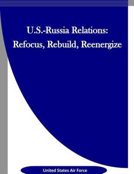 Paperback U.S.-Russia Relations: Refocus, Rebuild, Reenergize Book