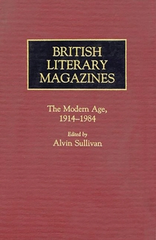 Hardcover British Literary Magazines: The Modern Age, 1914-1984 Book