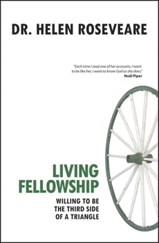 Paperback Living Fellowship: Willing to Be the Third Side of the Triangle Book