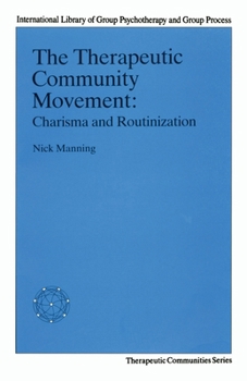 Paperback The Therapeutic Community Movement: Charisma and Routinisation Book