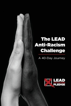 Paperback The LEAD Anti-Racism Challenge: A 40-Day Journey Book