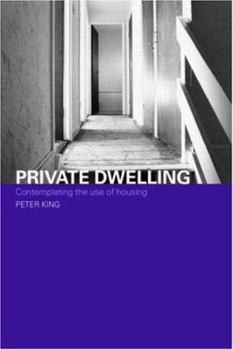 Hardcover Private Dwelling: Contemplating the Use of Housing Book