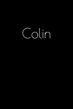 Paperback Colin: Notebook / Journal / Diary - 6 x 9 inches (15,24 x 22,86 cm), 150 pages. Personalized for Colin. Book