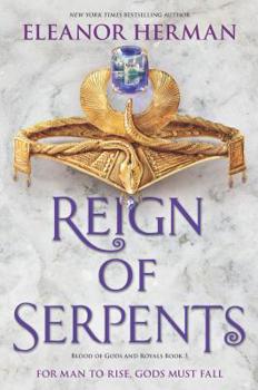 Reign of Serpents - Book #3 of the Blood of Gods and Royals