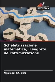 Paperback Scheletrizzazione matematica, il segreto dell'ottimizzazione [Italian] Book
