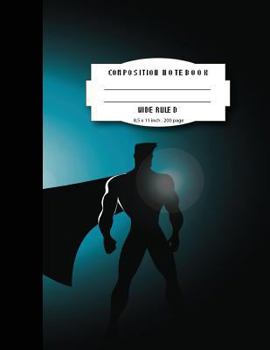 Composition notebook wide ruled 8.5 x 11 inch 200 page, Superhero cartoon: Large composition book journal for school student/teacher/office