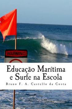 Paperback Educação Marítima e Surfe na Escola: Estudando os perigos da arrebentação na sala de aula [Portuguese] Book