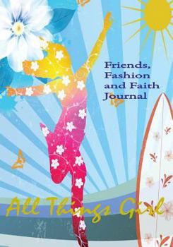 Paperback All Things Girl: Friends, Fashion and Faith Journal Book