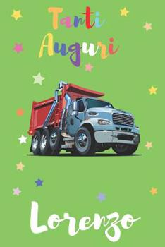 Tanti Auguri Lorenzo: Regalo Perfetto per Aniversario | Con Spazio Per Scrivere o Disegnare | Diario o Agenda Per Regalo (Italian Edition)