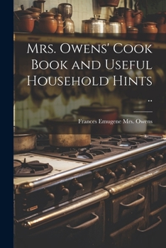 Paperback Mrs. Owens' Cook Book and Useful Household Hints .. Book