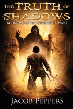 The Truth of Shadows: Book Two of The Nightfall Wars - Book #2 of the Nightfall Wars