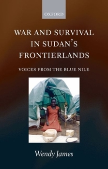 War and Survival in Sudan's Frontierlands: Voices from the Blue Nile